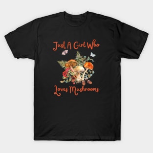 Just A Girl Who Loves Mushrooms T-Shirt